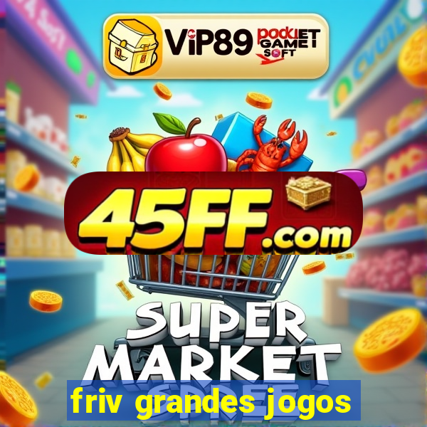 friv grandes jogos